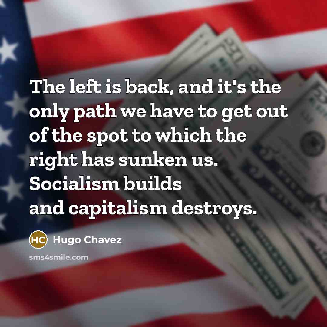 “The left is back, and it's the only path we…” quote by Hugo Chavez