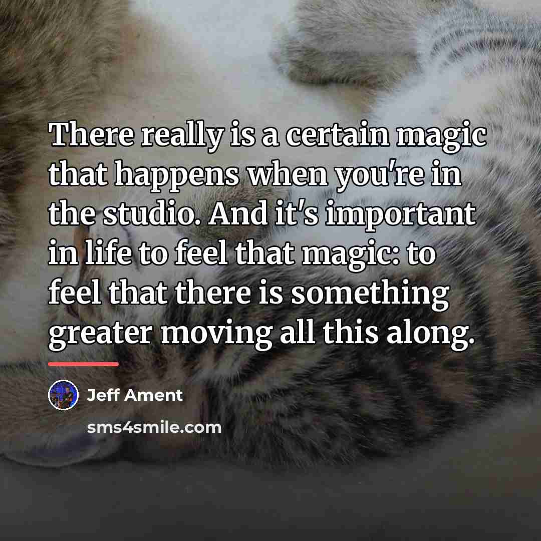 “There really is a certain magic that happens when you're…” quote by Jeff Ament