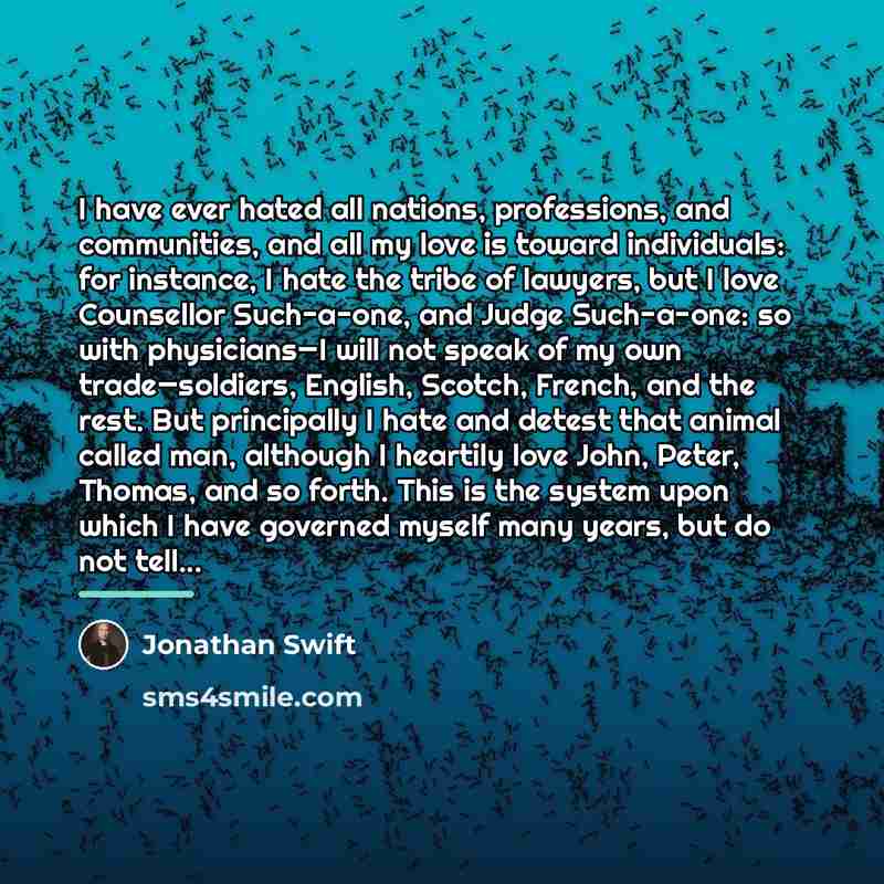 “I have ever hated all nations, professions, and communities, and…” quote by Jonathan Swift