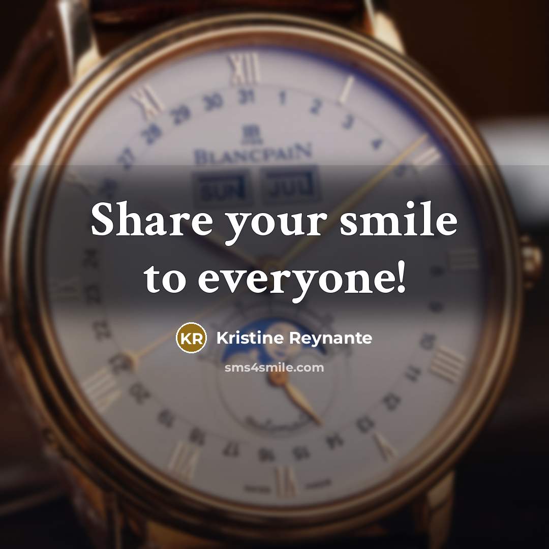 “Share your smile to everyone!” quote by Kristine Reynante