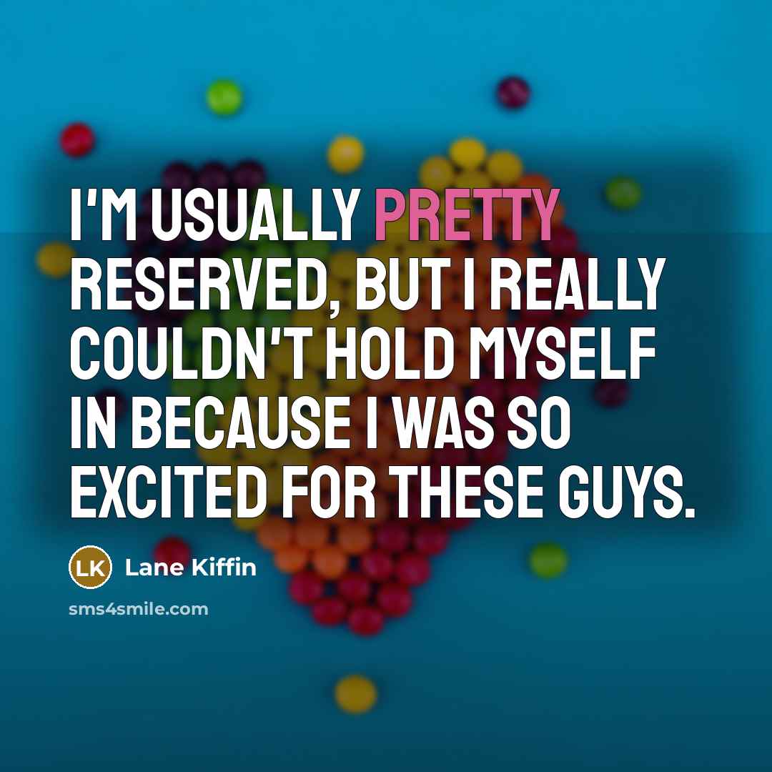 “I'm usually pretty reserved, but I really couldn't hold myself…” quote by Lane Kiffin