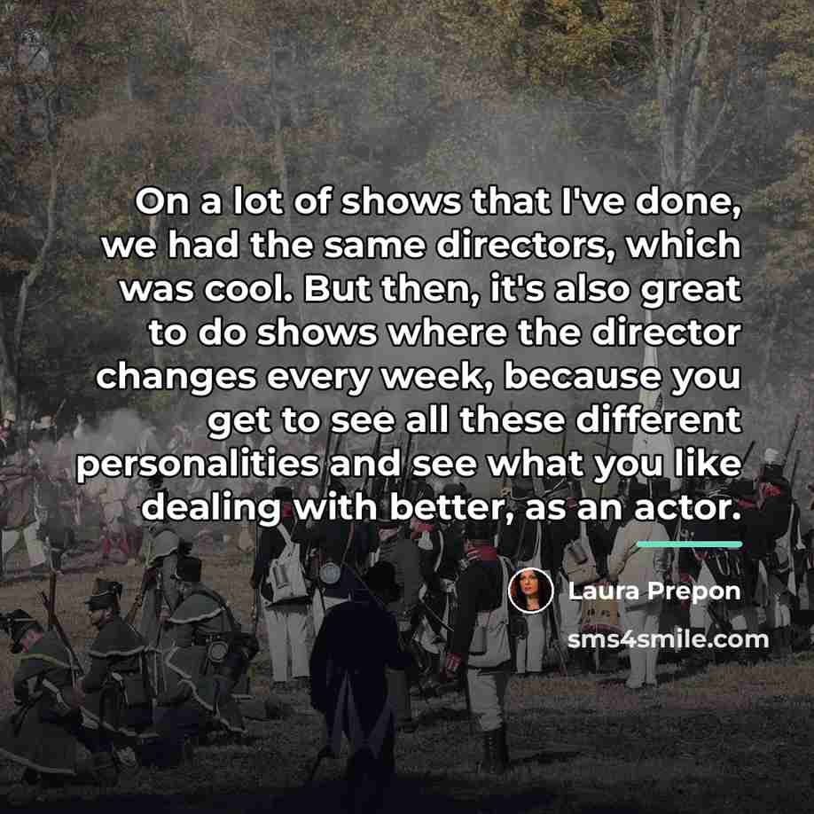 “On a lot of shows that I've done, we had…” quote by Laura Prepon