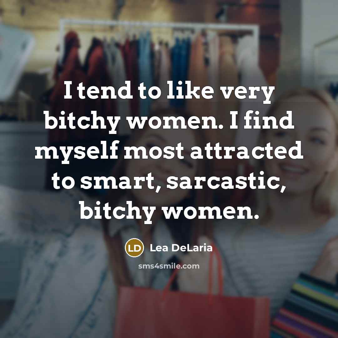“I tend to like very bitchy women. I find myself…” quote by Lea DeLaria