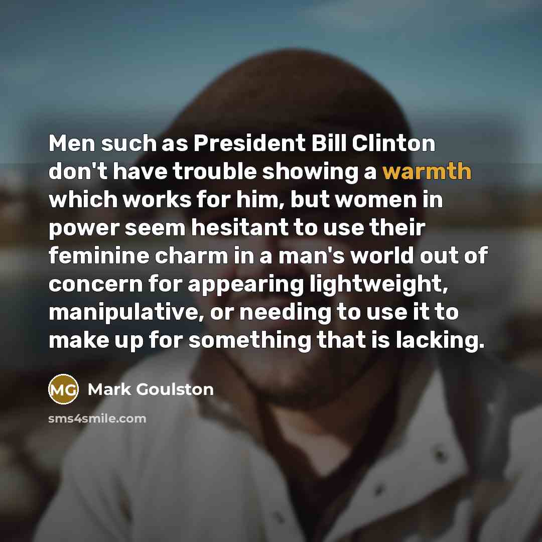 “Men such as President Bill Clinton don't have trouble showing…” quote by Mark Goulston