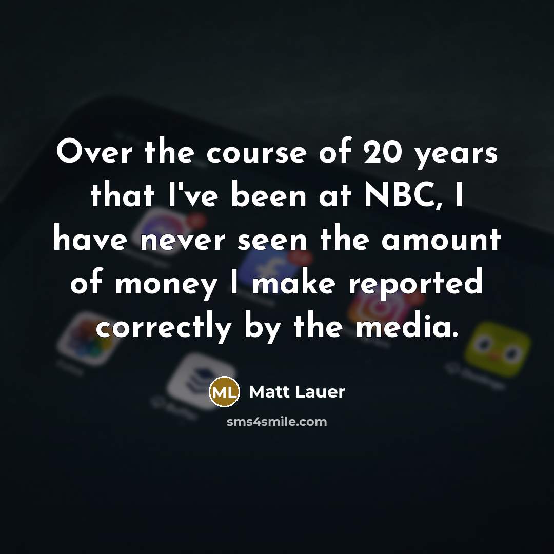 “Over the course of 20 years that I've been at…” quote by Matt Lauer
