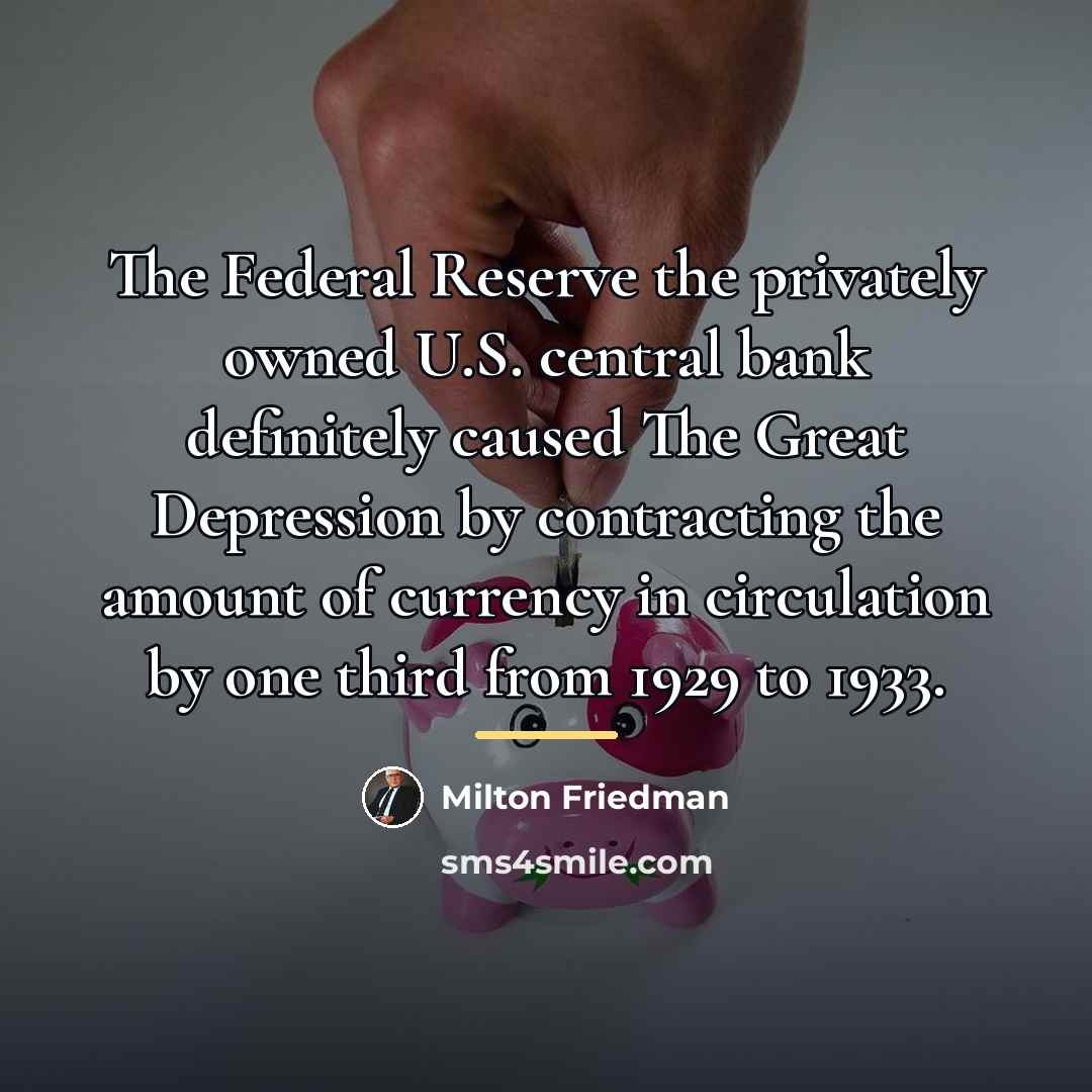 “The Federal Reserve the privately owned U.S. central bank definitely…” quote by Milton Friedman