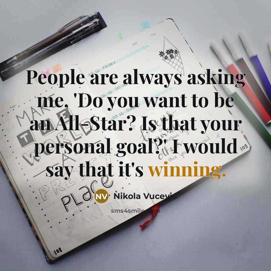 “People are always asking me, 'Do you want to be…” quote by Nikola Vucevic