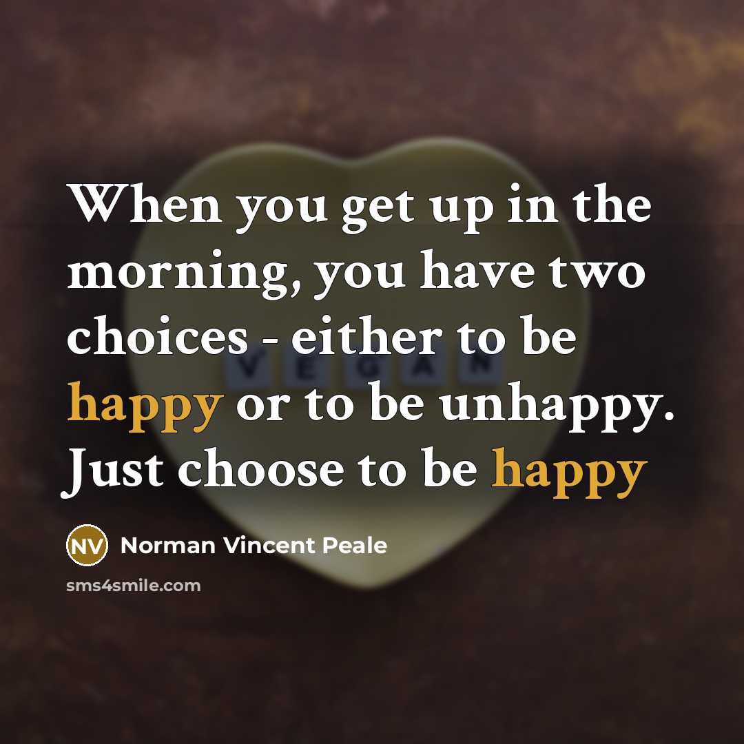 “When you get up in the morning, you have two…” quote by Norman Vincent Peale