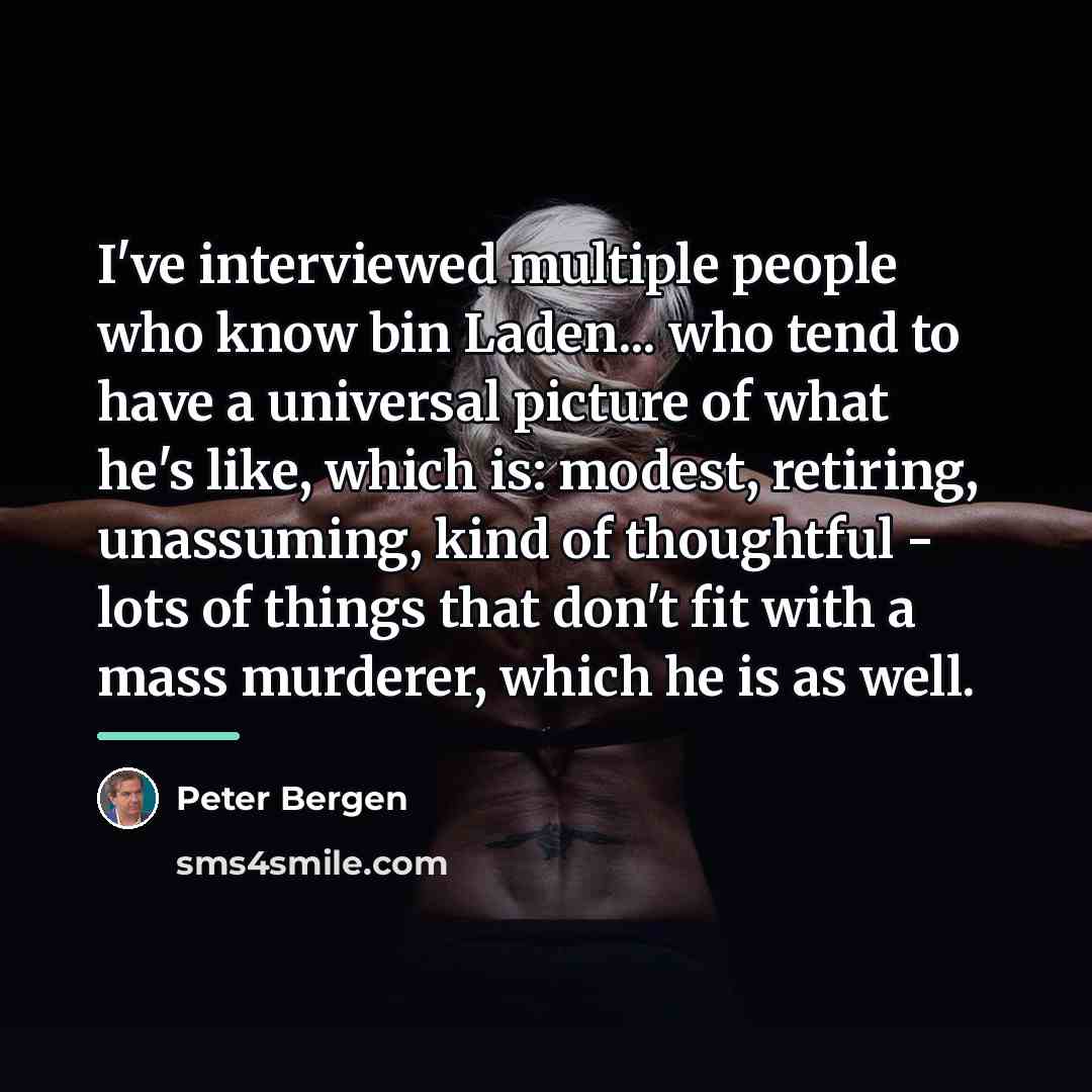 “I've interviewed multiple people who know bin Laden... who tend…” quote by Peter Bergen