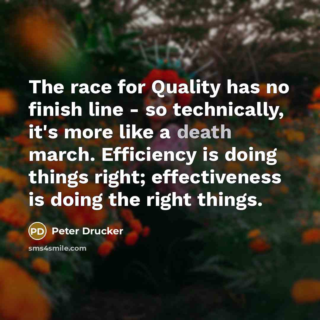 “The race for Quality has no finish line - so…” quote by Peter Drucker