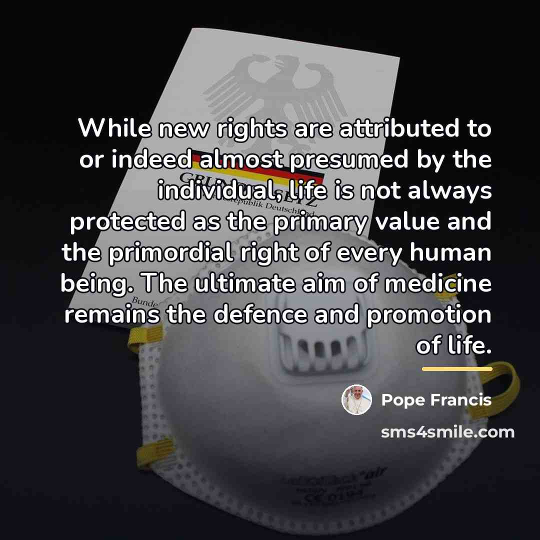 “While new rights are attributed to or indeed almost presumed…” quote by Pope Francis