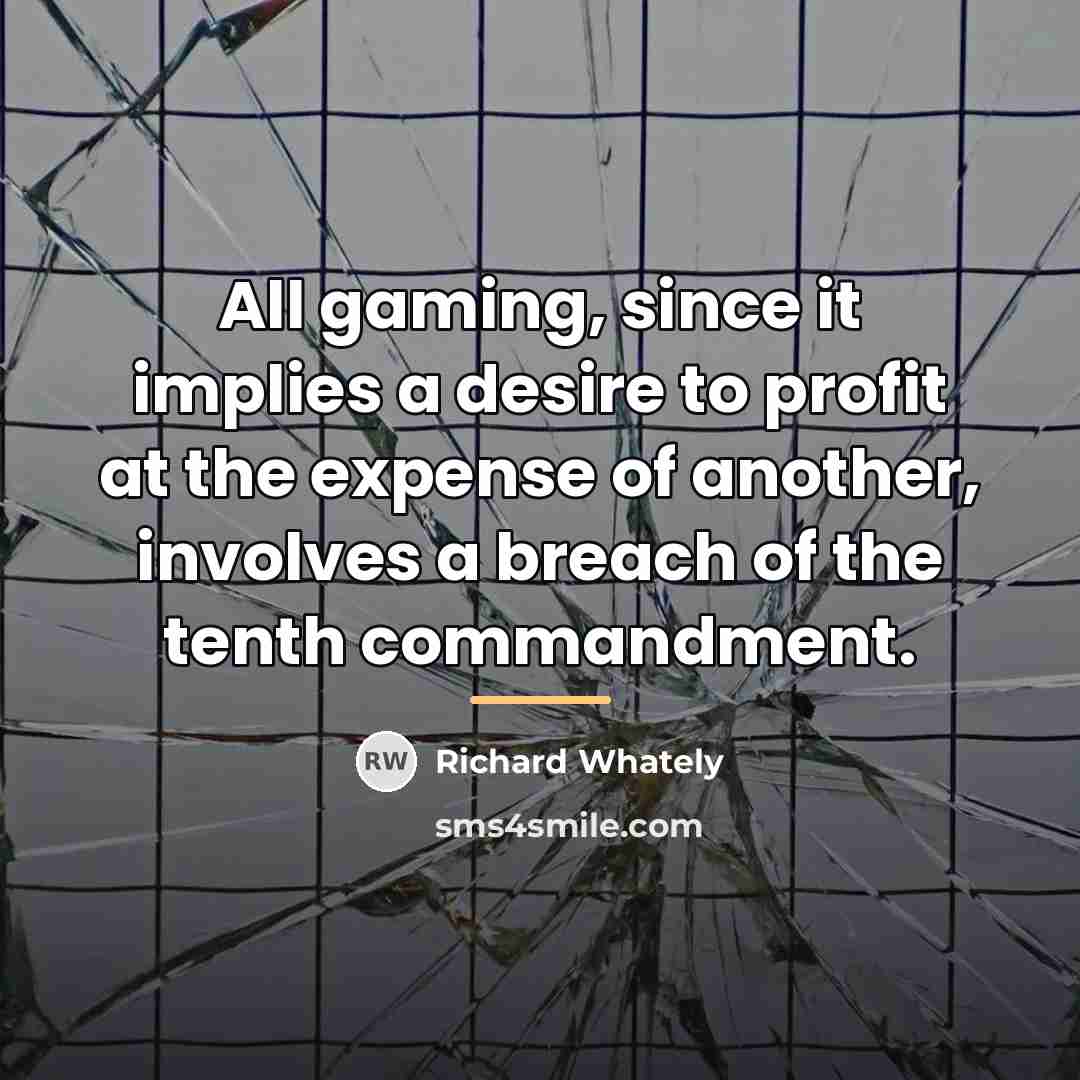 “All gaming, since it implies a desire to profit at…” quote by Richard Whately