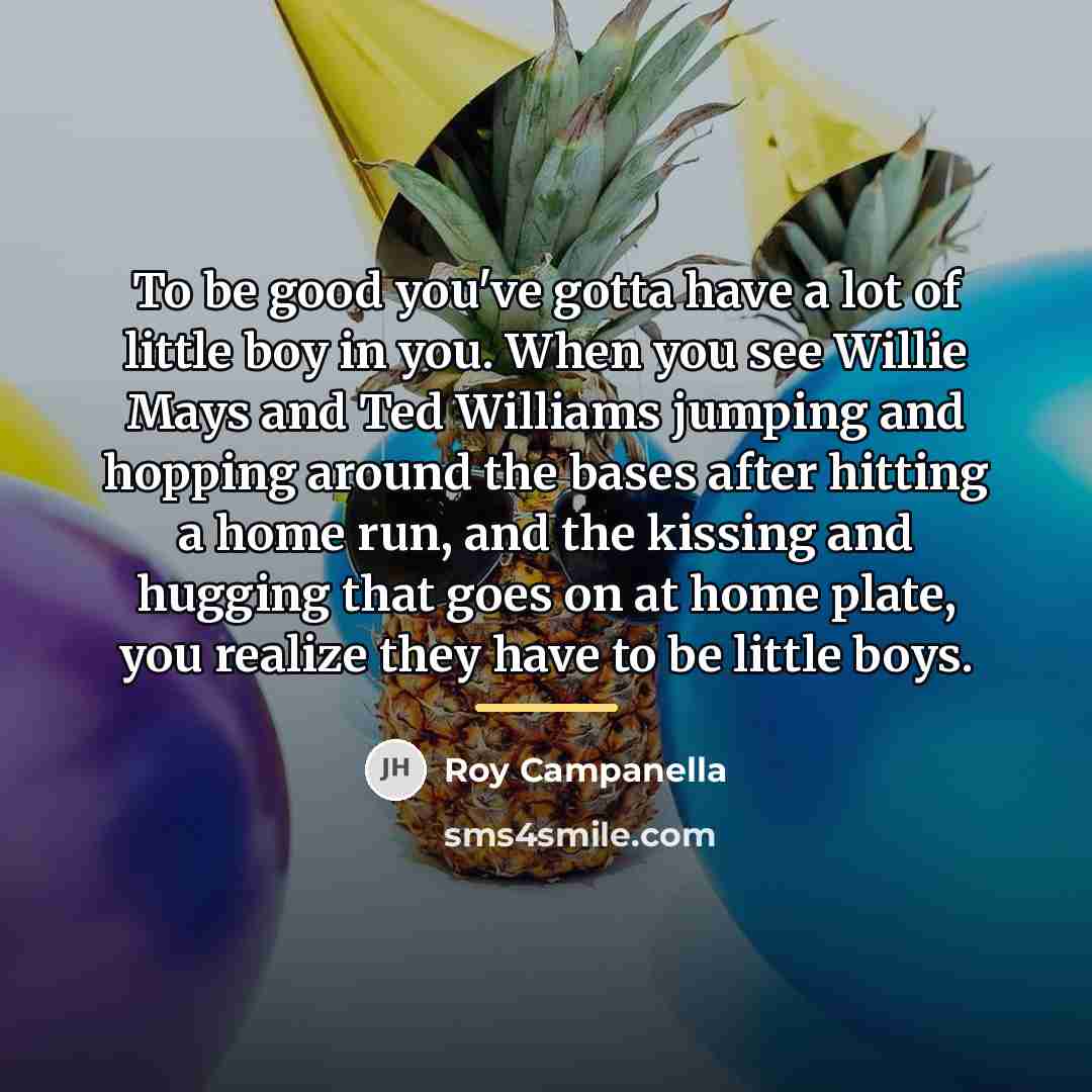 “To be good you've gotta have a lot of little…” quote by Roy Campanella