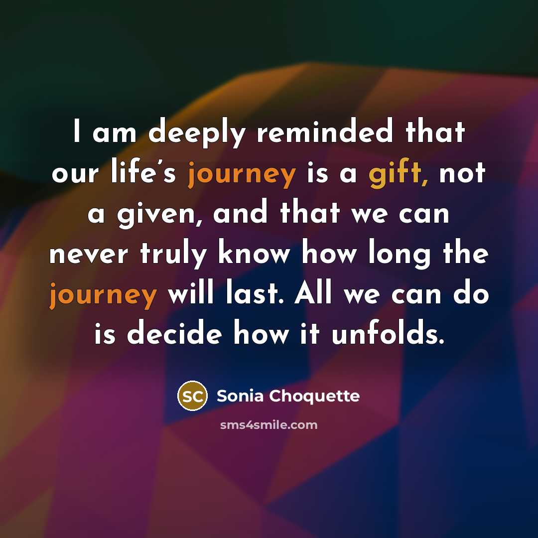 “I am deeply reminded that our life’s journey is a…” quote by Sonia Choquette