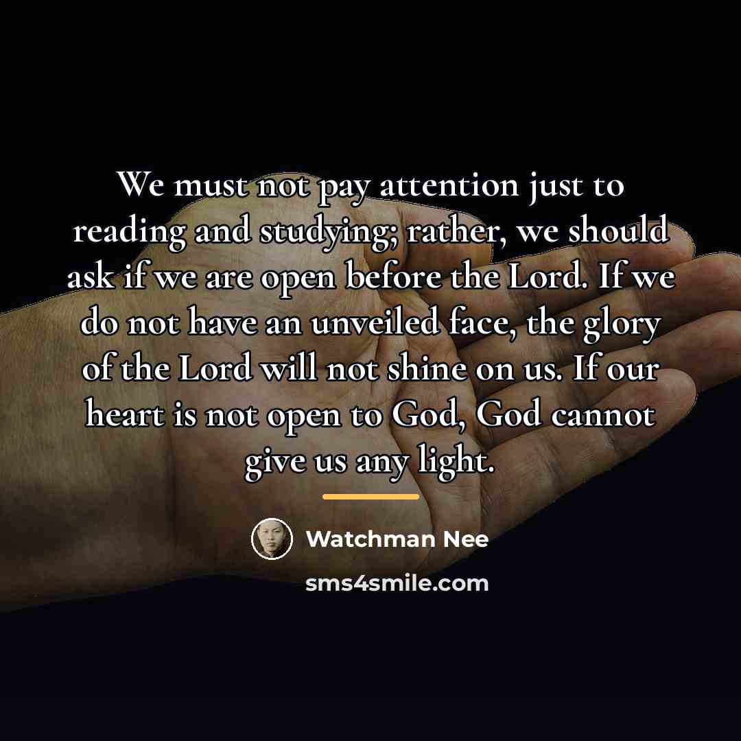 “We must not pay attention just to reading and studying;…” quote by Watchman Nee