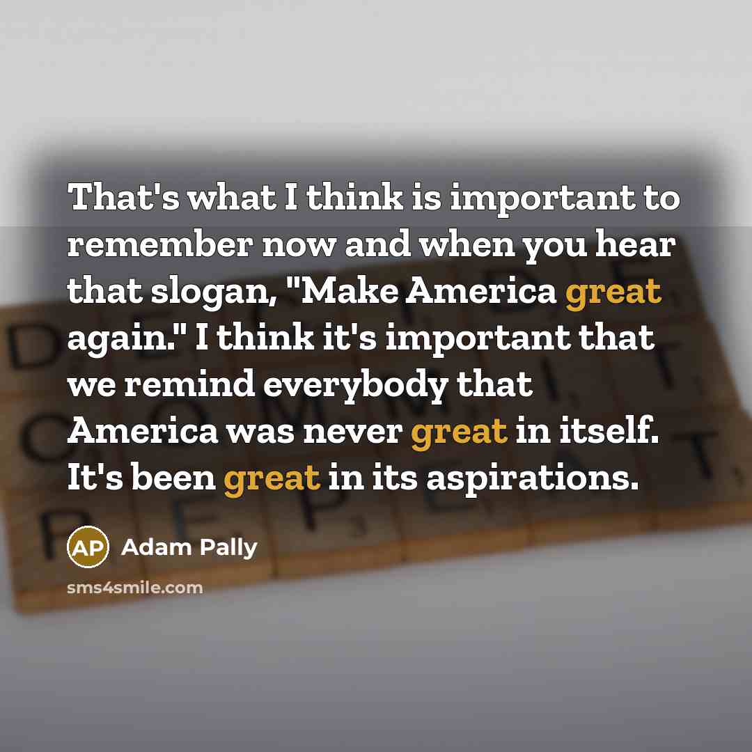 “That's what I think is important to remember now and…” quote by Adam Pally