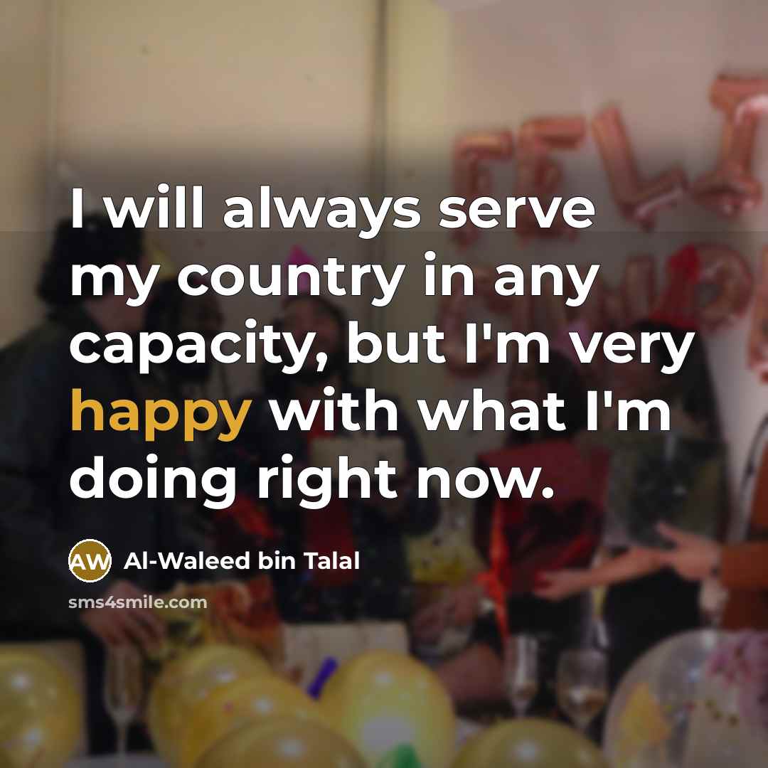 “I will always serve my country in any capacity, but…” quote by Al-Waleed bin Talal