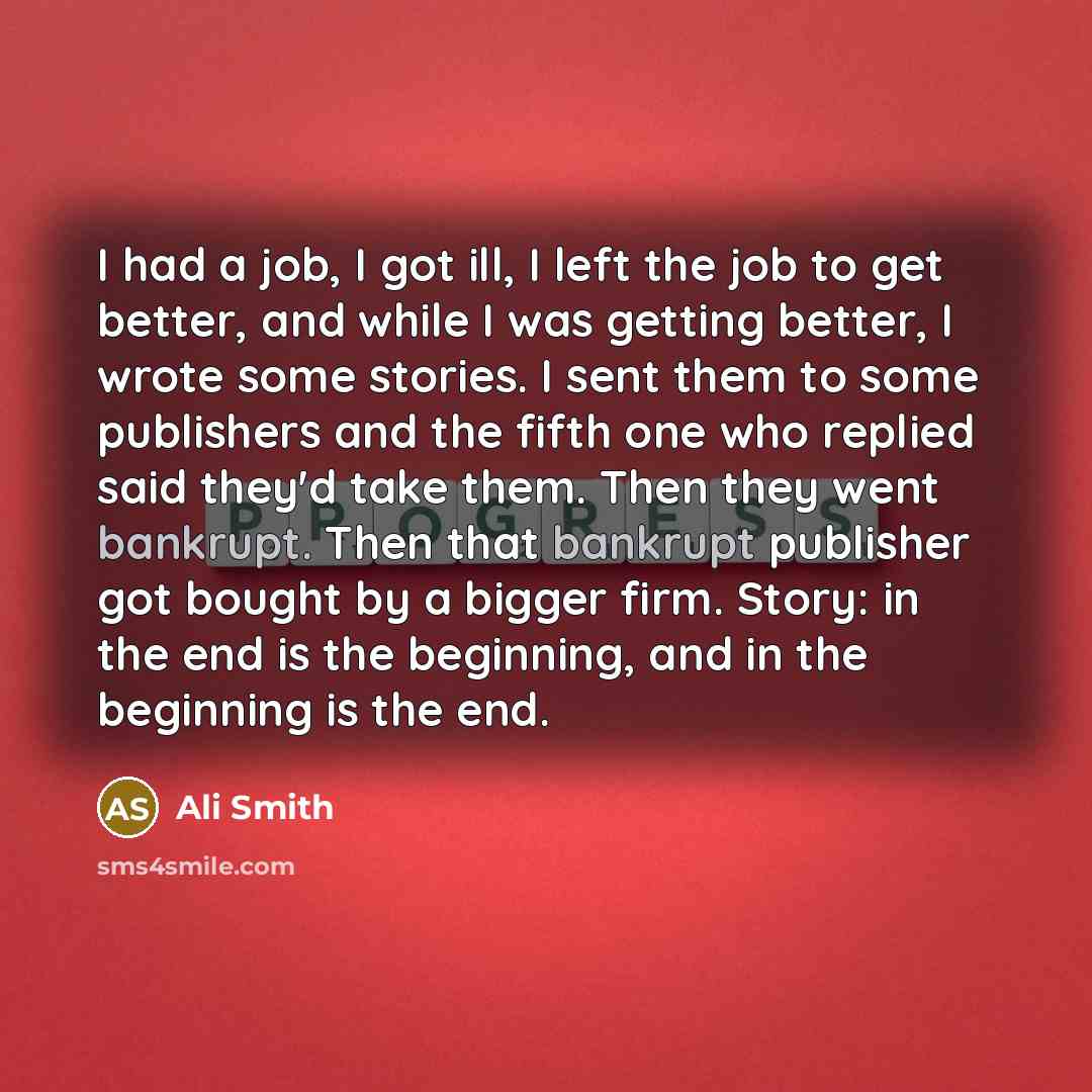 “I had a job, I got ill, I left the…” quote by Ali Smith