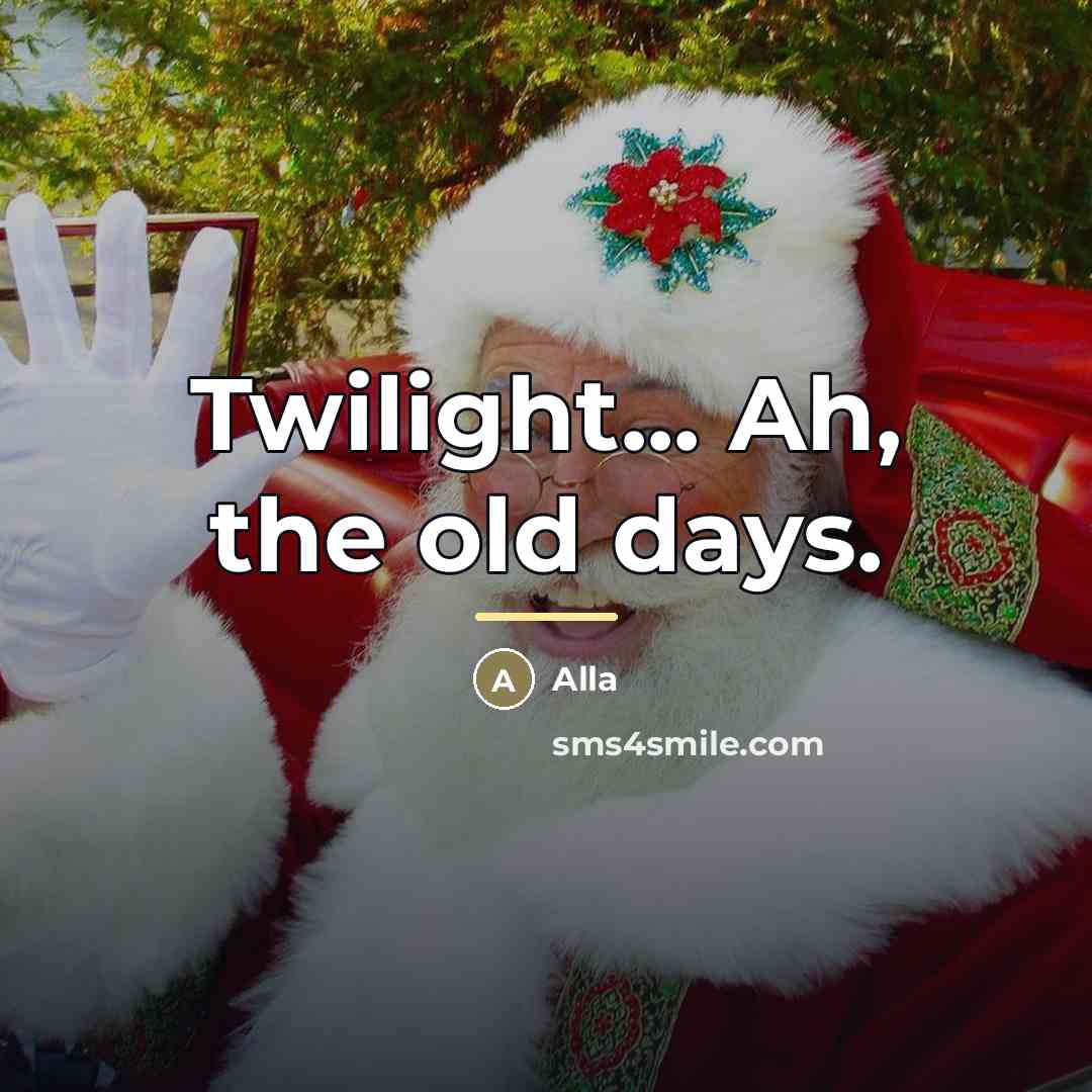 “Twilight... Ah, the old days.…” quote by Alla