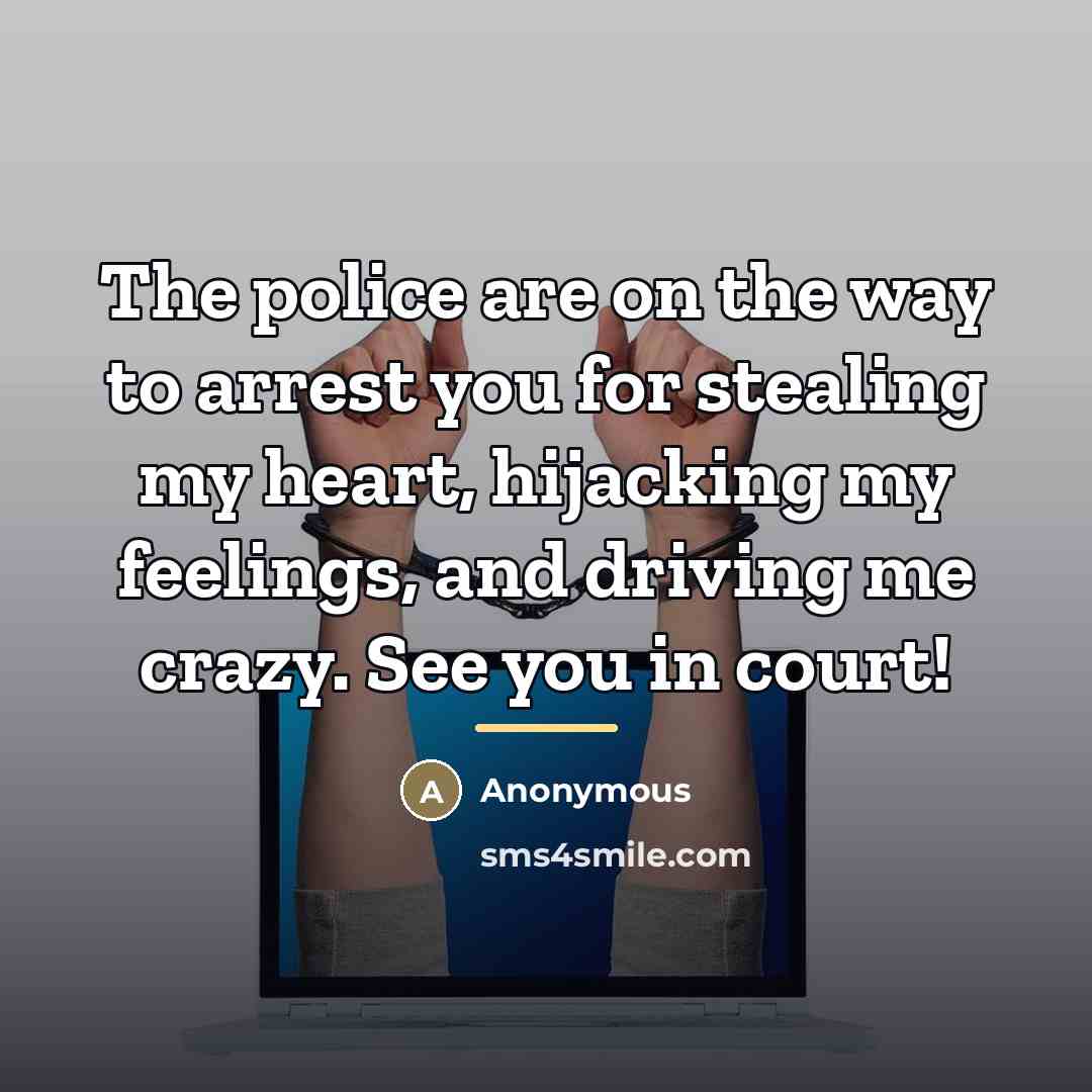 “The police are on the way to arrest you for…” quote by Anonymous