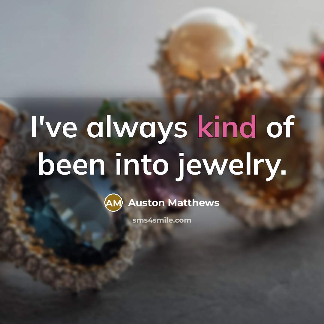 “I've always kind of been into jewelry.…” quote by Auston Matthews