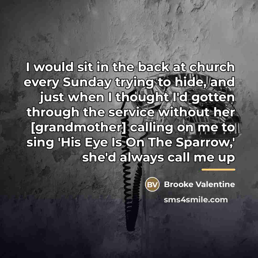 “I would sit in the back at church every Sunday…” quote by Brooke Valentine