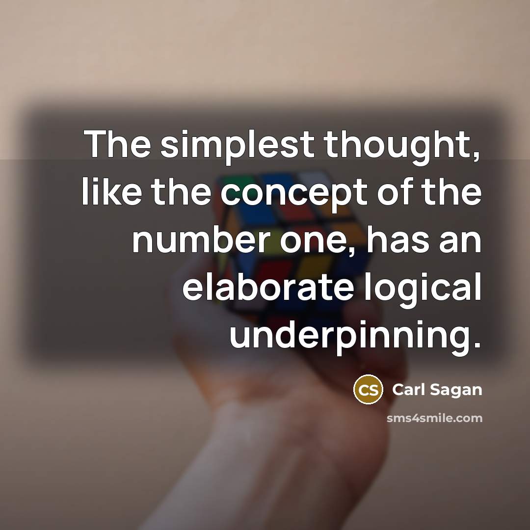 “The simplest thought, like the concept of the number one,…” quote by Carl Sagan