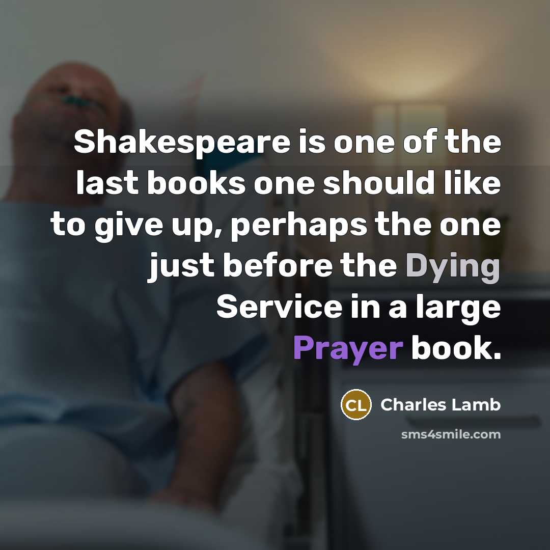 “Shakespeare is one of the last books one should like…” quote by Charles Lamb