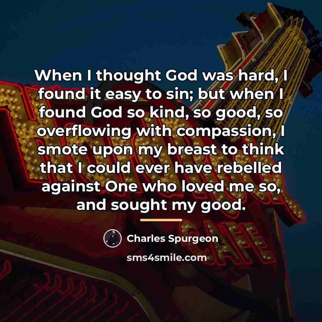 “When I thought God was hard, I found it easy…” quote by Charles Spurgeon