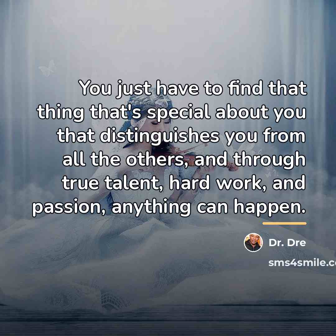 “You just have to find that thing that's special about…” quote by Dr. Dre