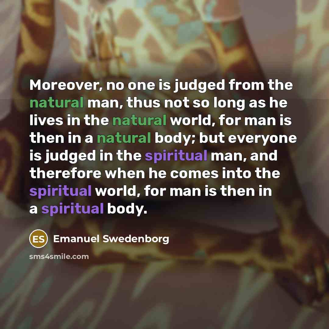 “Moreover, no one is judged from the natural man, thus…” quote by Emanuel Swedenborg