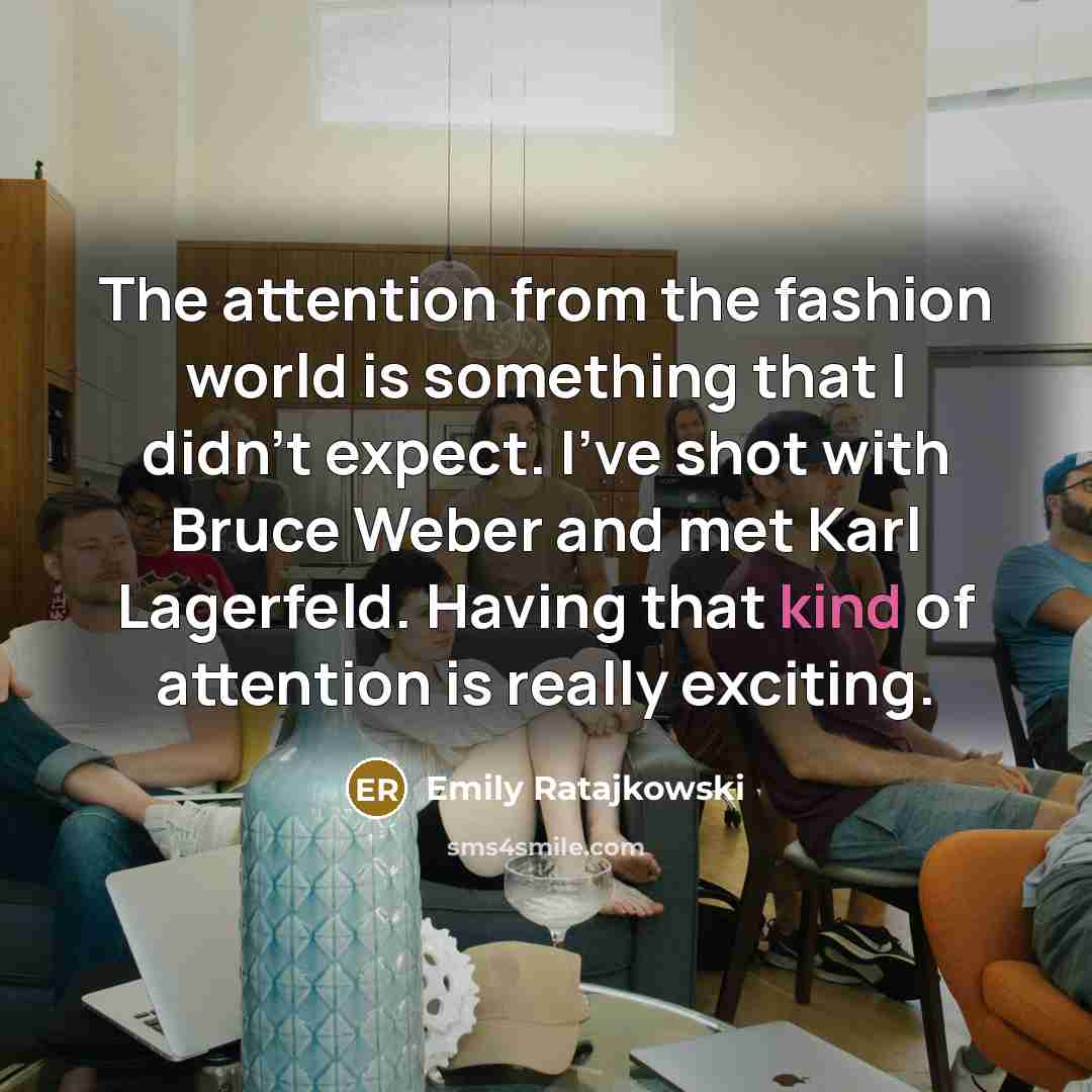 “The attention from the fashion world is something that I…” quote by Emily Ratajkowski