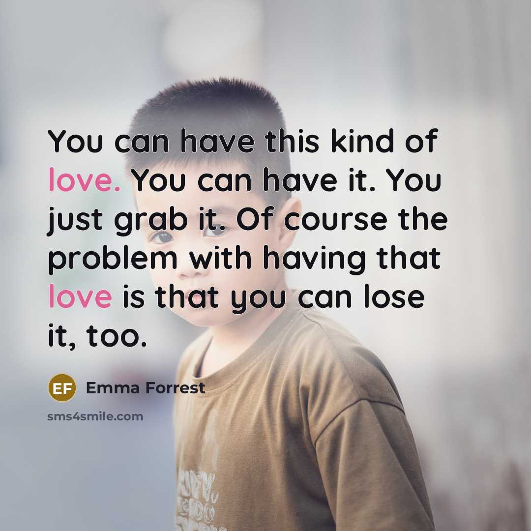 “You can have this kind of love. You can have…” quote by Emma Forrest