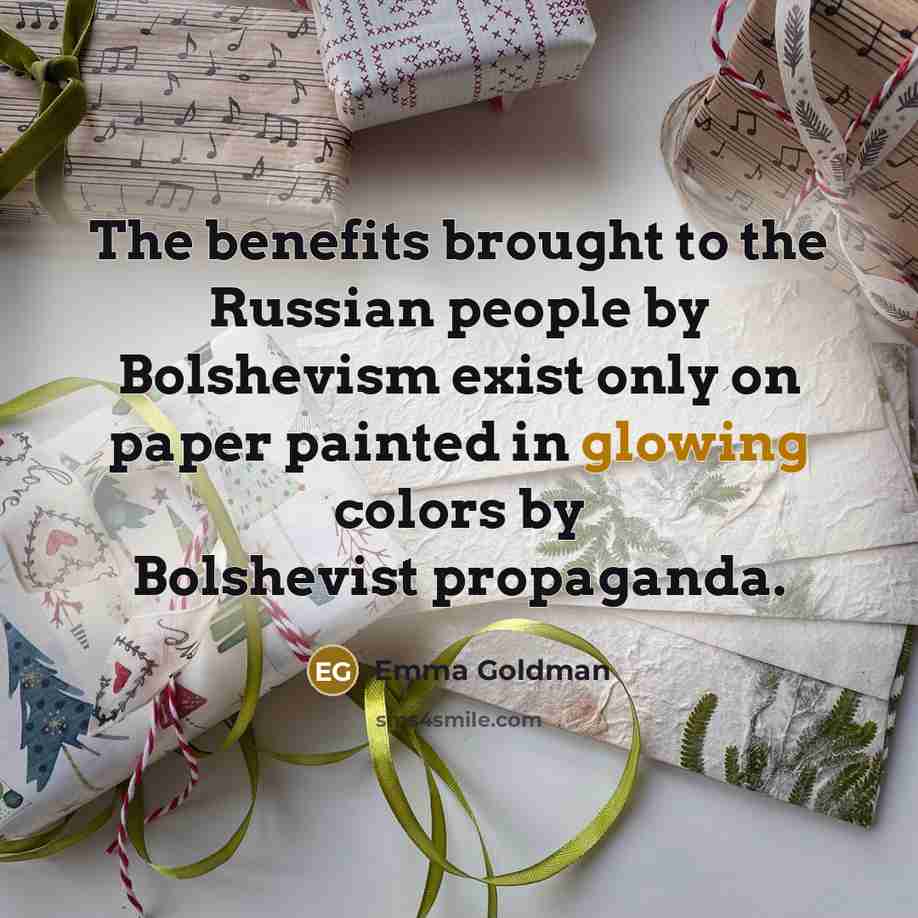 “The benefits brought to the Russian people by Bolshevism exist…” quote by Emma Goldman