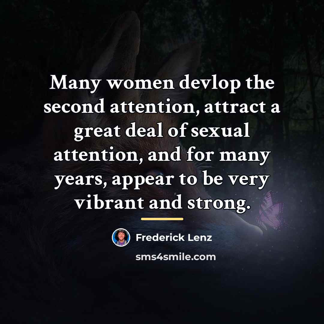 “Many women devlop the second attention, attract a great deal…” quote by Frederick Lenz