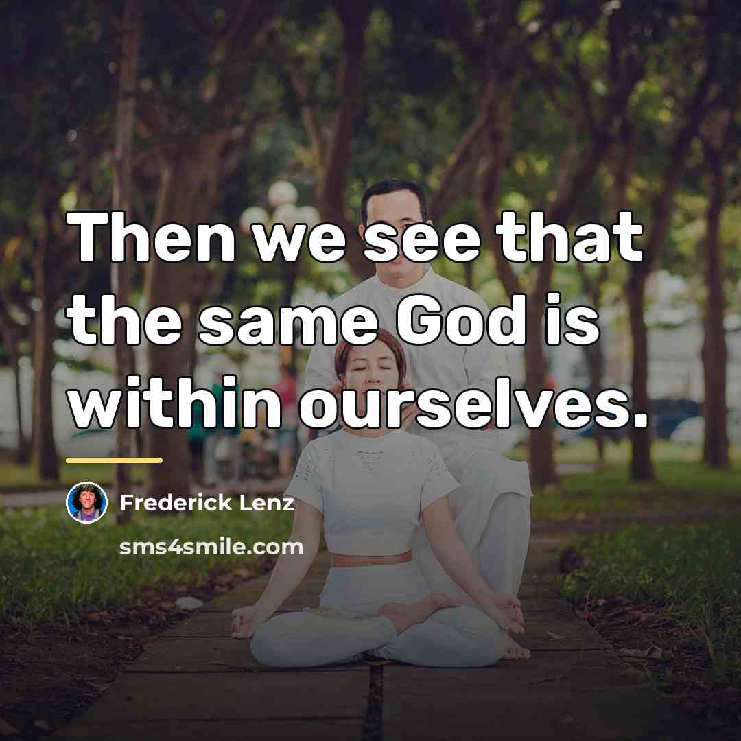 “Then we see that the same God is within ourselves.…” quote by Frederick Lenz