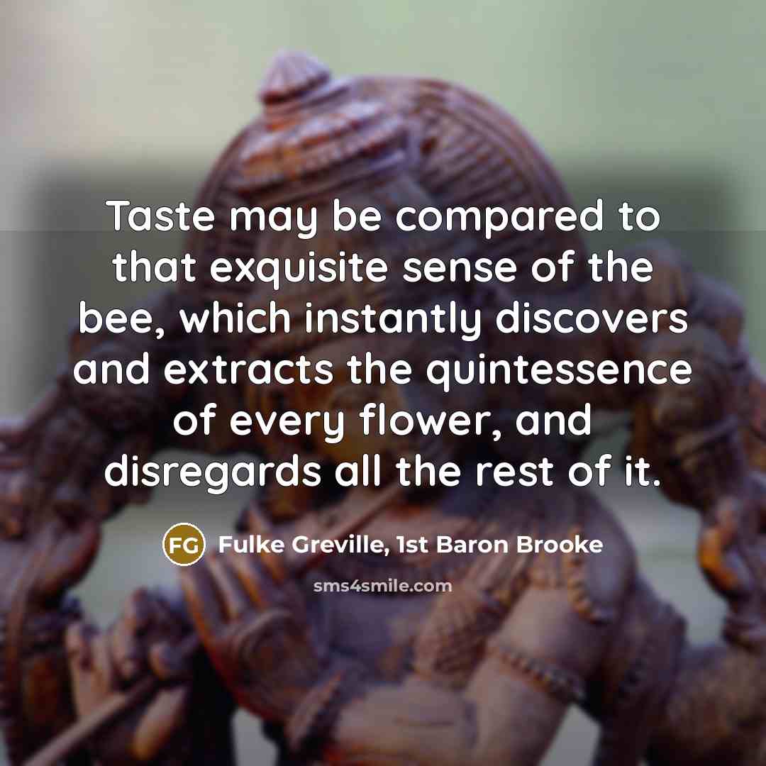 “Taste may be compared to that exquisite sense of the…” quote by Fulke Greville, 1st Baron Brooke
