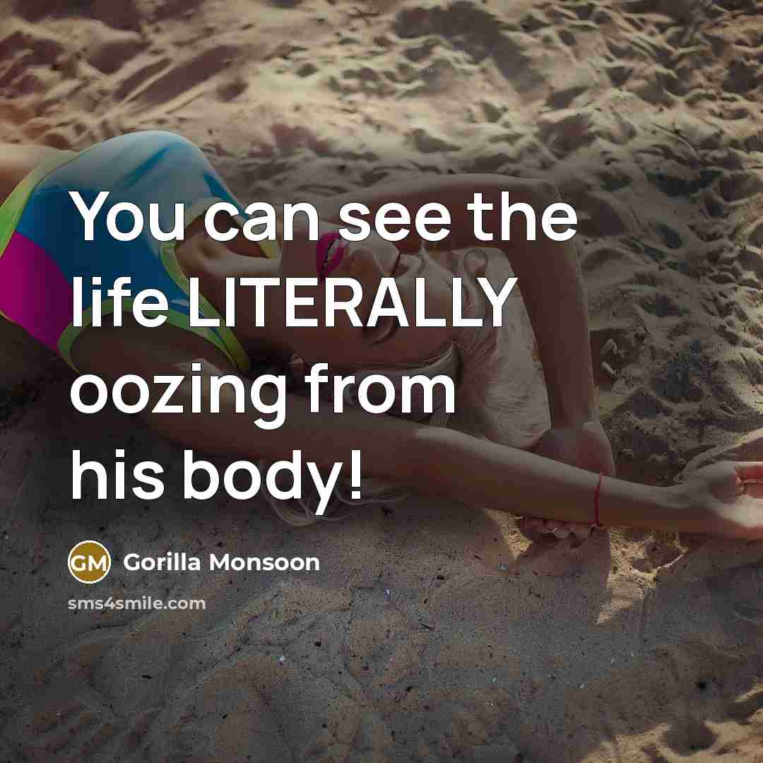“You can see the life LITERALLY oozing from his body!…” quote by Gorilla Monsoon