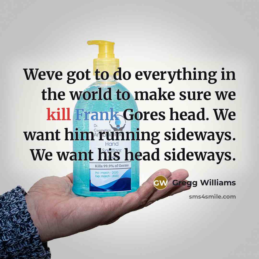 “Weve got to do everything in the world to make…” quote by Gregg Williams