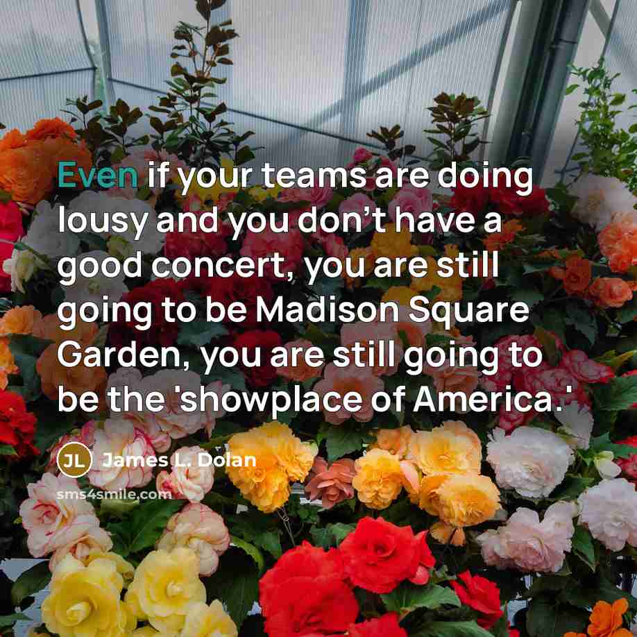 “Even if your teams are doing lousy and you don't…” quote by James L. Dolan
