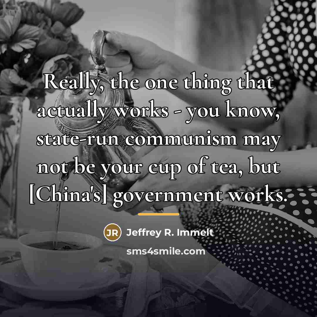 “Really, the one thing that actually works - you know,…” quote by Jeffrey R. Immelt