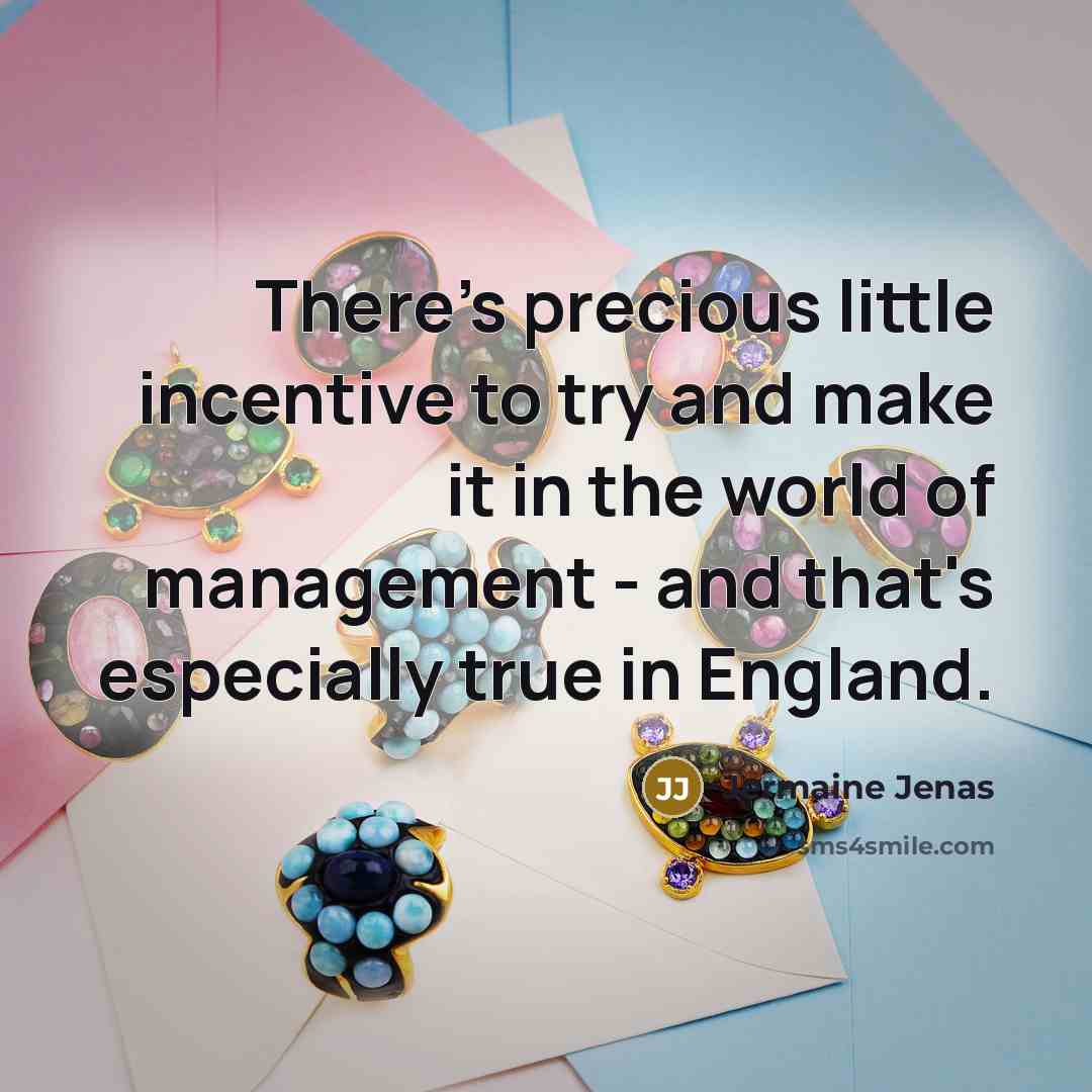 “There's precious little incentive to try and make it in…” quote by Jermaine Jenas