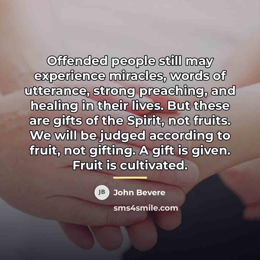 “Offended people still may experience miracles, words of utterance, strong…” quote by John Bevere