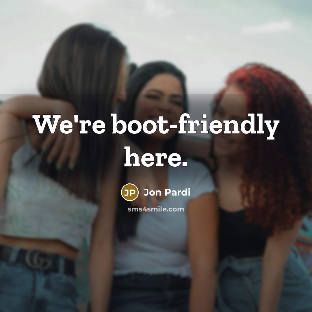 “We're boot-friendly here.” quote by Jon Pardi