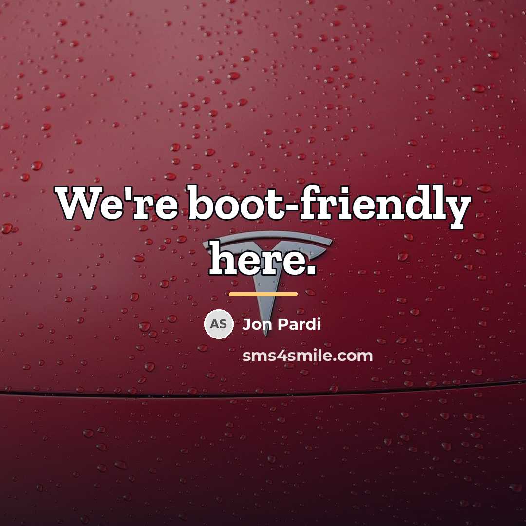 “We're boot-friendly here.…” quote by Jon Pardi