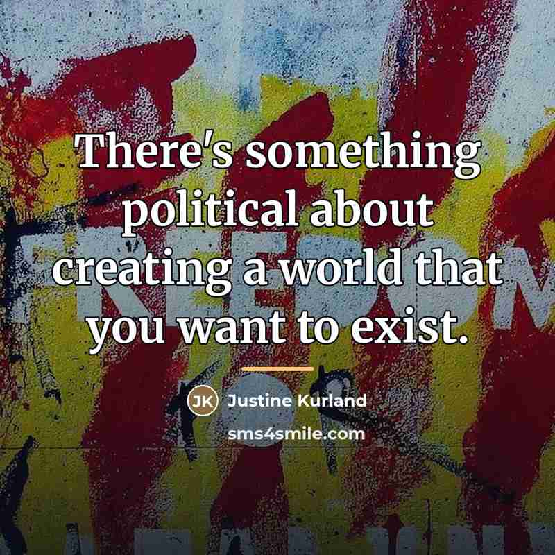 “There's something political about creating a world that you want…” quote by Justine Kurland