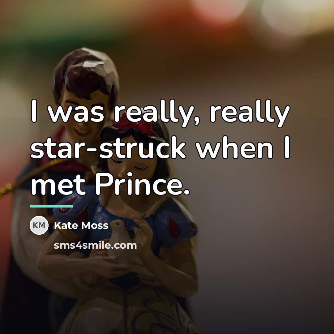 “I was really, really star-struck when I met Prince.…” quote by Kate Moss