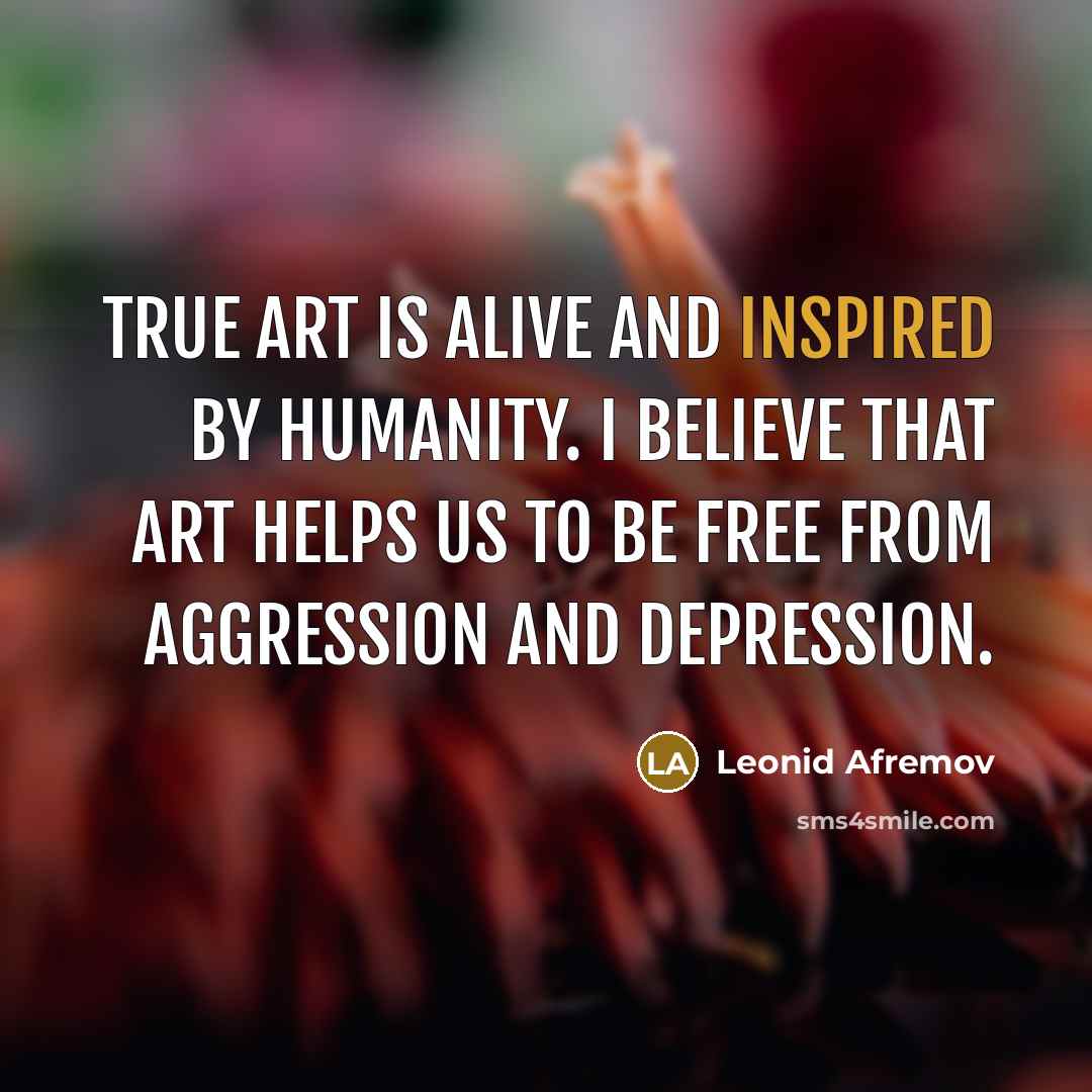“True art is alive and inspired by humanity. I believe…” quote by Leonid Afremov