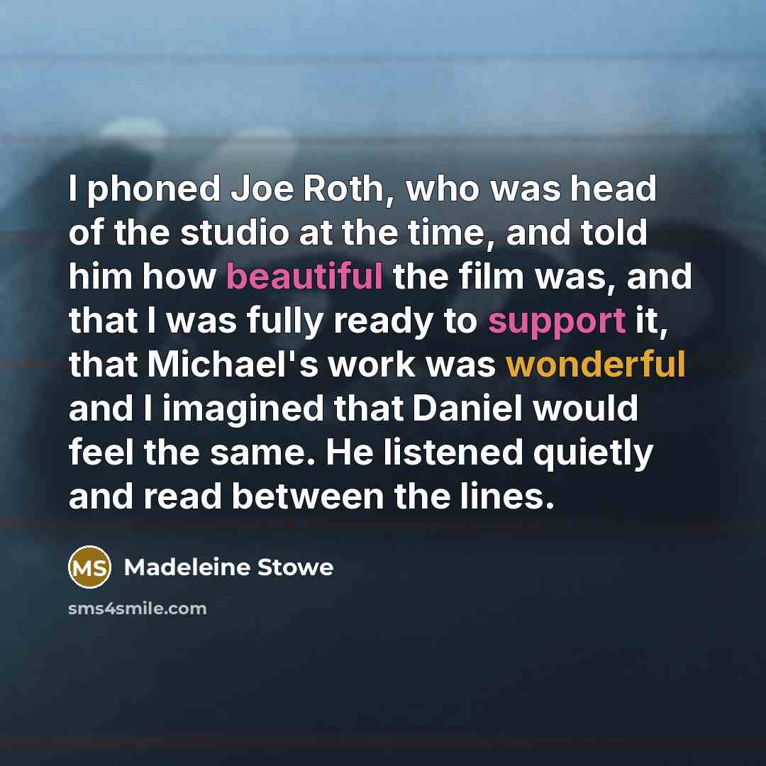 “I phoned Joe Roth, who was head of the studio…” quote by Madeleine Stowe