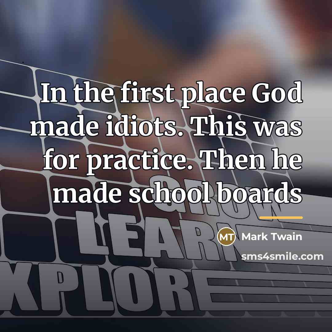 “In the first place God made idiots. This was for…” quote by Mark Twain